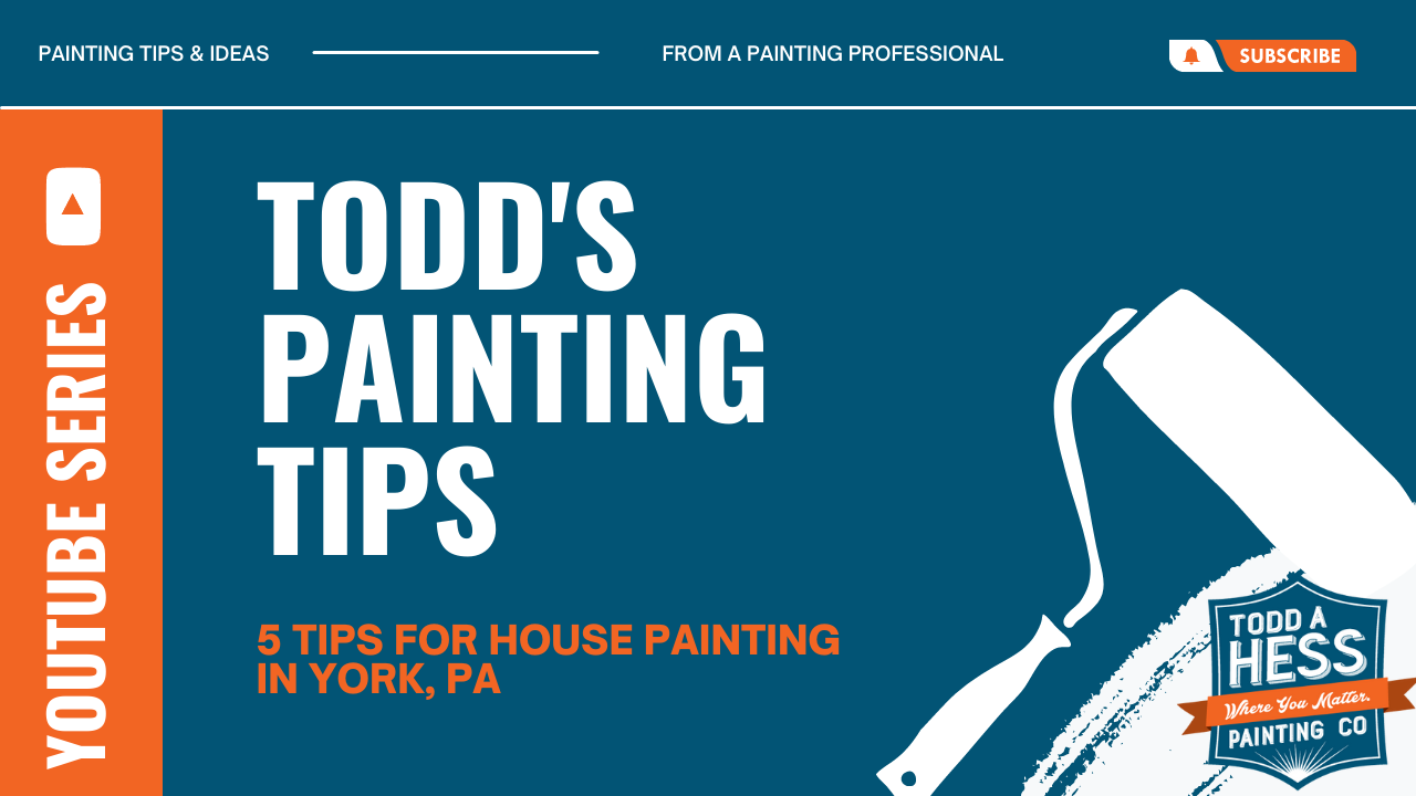 5 Tips for House Painting in York, PA Todd A Hess Painting Co